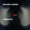 Michael Legend - Correlate - Single